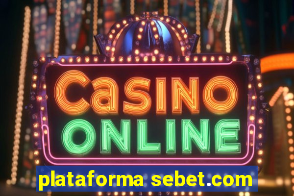 plataforma sebet.com